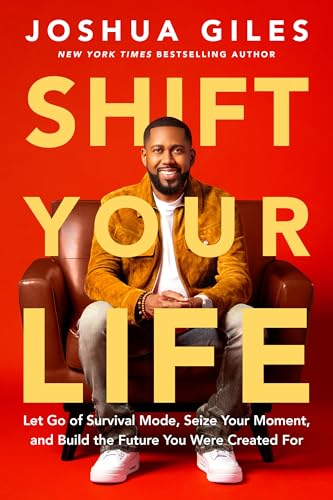 cover image Shift Your Life: Let Go of Survival Mode, Seize Your Moment, and Build the Future You Were Created for