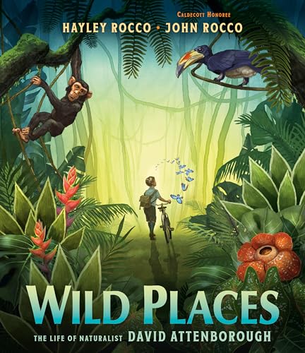 cover image Wild Places: The Life of Naturalist David Attenborough