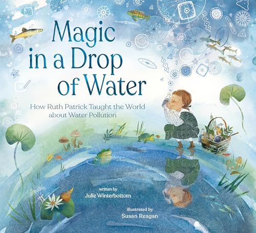 cover image Magic in a Drop of Water: How Ruth Patrick Taught the World About Water Pollution