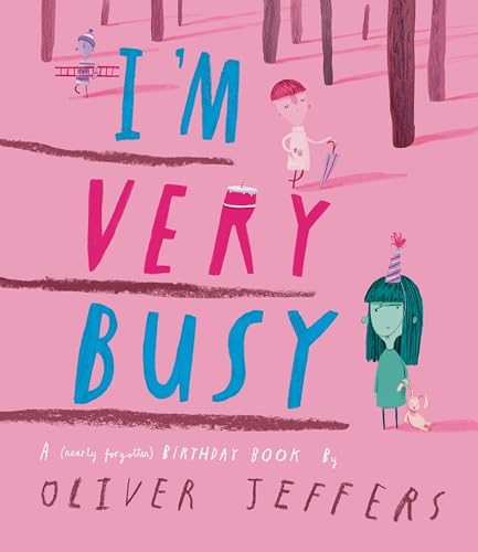 cover image I’m Very Busy: A (Nearly Forgotten) Birthday Book