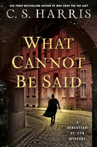 cover image What Cannot Be Said: A Sebastian St. Cyr Mystery