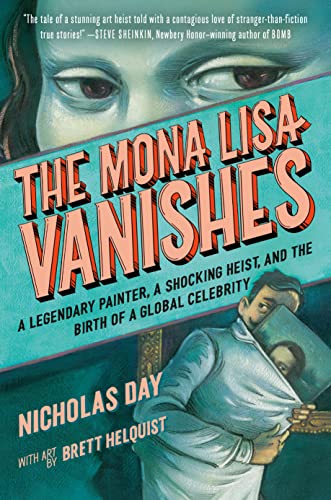 cover image The Mona Lisa Vanishes: A Legendary Painter, a Shocking Heist, and the Birth of a Global Celebrity
