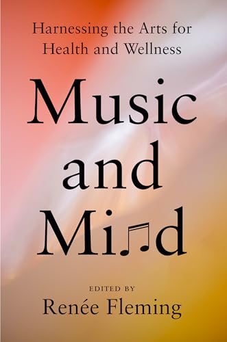 cover image Music and Mind: Harnessing the Arts for Health and Wellness