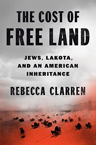 cover image The Cost of Free Land: Jews, Lakota, and an American Inheritance