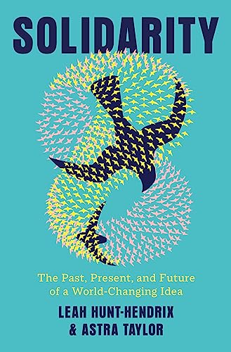 cover image Solidarity: The Past, Present, and Future of a World-Changing Idea
