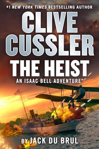 cover image Clive Cussler: The Heist: An Isaac Bell Adventure