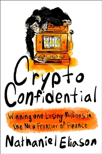 cover image Crypto Confidential: Winning and Losing Millions in the New Frontier of Finance