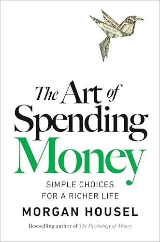 cover image The Art of Spending Money: Simple Choices for a Richer Life
