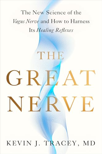 cover image The Great Nerve: The New Science of the Vagus Nerve and How to Harness Its Healing Reflexes