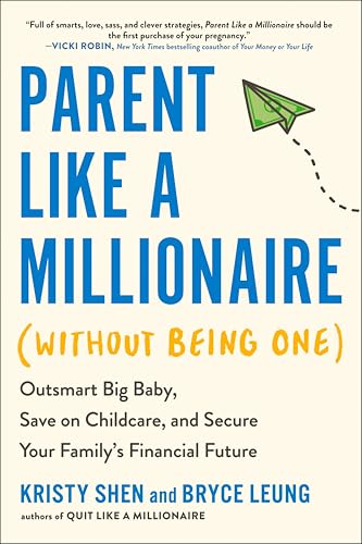 cover image Parent Like a Millionaire (Without Being One): Outsmart Big Baby, Save on Childcare, and Secure Your Family’s Financial Future