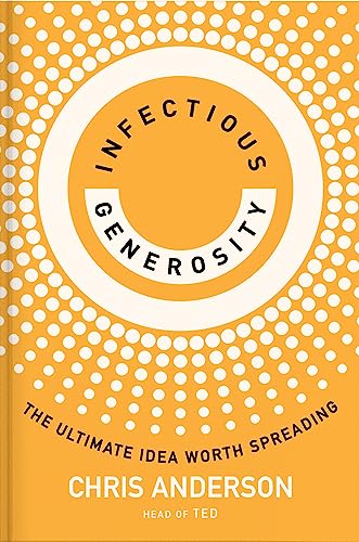 cover image Infectious Generosity: The Ultimate Idea Worth Spreading