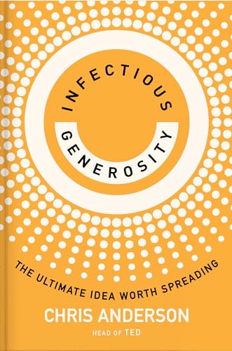 cover image Infectious Generosity: The Ultimate Idea Worth Spreading