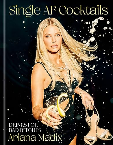 cover image Single AF Cocktails: Drinks for Bad B*tches