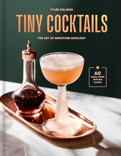 cover image Tiny Cocktails: The Art of Miniature Mixology