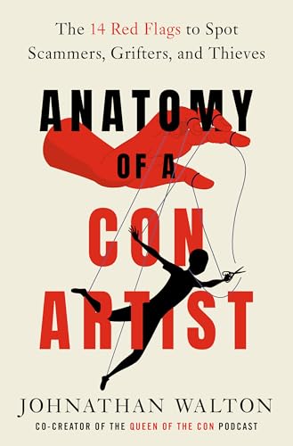 cover image Anatomy of a Con Artist: The 14 Red Flags to Spot Grifters, Schemers, and Thieves