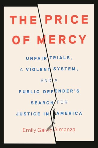 cover image The Price of Mercy: Unfair Trials, a Violent System, and a Public Defender’s Search for Justice in America