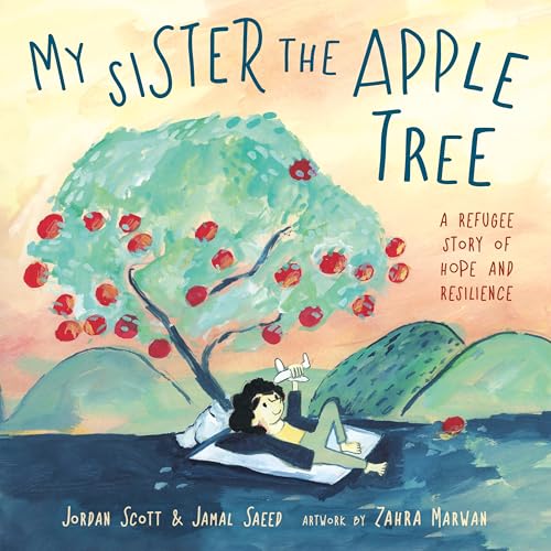 cover image My Sister the Apple Tree: A Refugee Story of Hope and Resilience