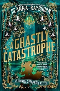 A Ghastly Catastrophe: A Veronica Speedwell Mystery