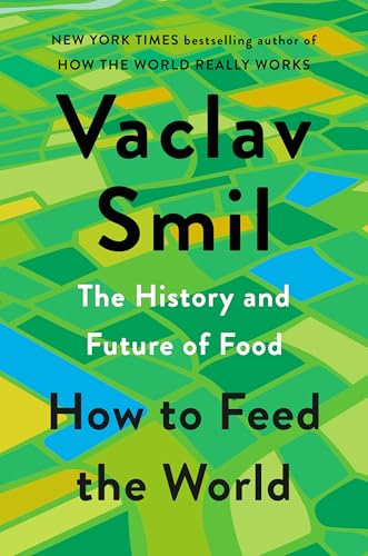 cover image How to Feed the World: The History and Future of Food