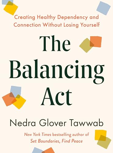 cover image The Balancing Act: Creating Healthy Dependency Without Losing Yourself