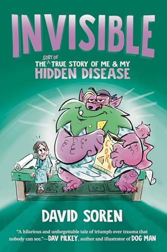 cover image Invisible: The (Sort of) True Story of Me and My Hidden Disease