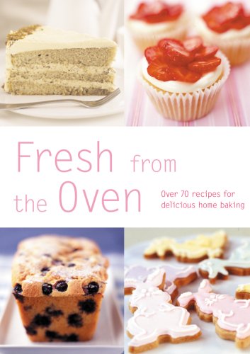 cover image Fresh from the Oven: Over 70 Recipes for Delicious Home Baking
