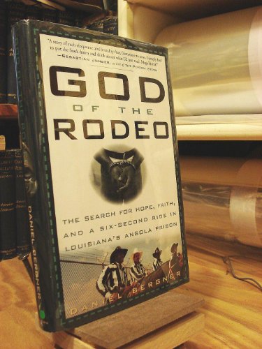 cover image God of the Rodeo: The Search for Hope, Faith, and a Six-Second Ride in Louisiana's Angola Prison