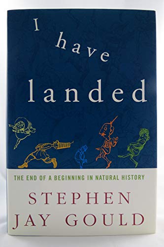 cover image I HAVE LANDED: The End of a Beginning in Natural History