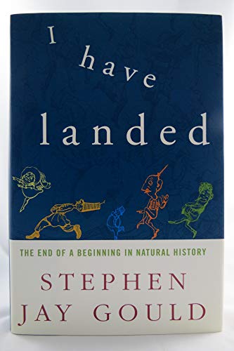 cover image I HAVE LANDED: The End of a Beginning in Natural History