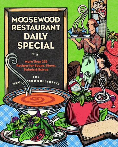 cover image Moosewood Restaurant Daily Special: More Than 275 Recipes for Soups, Stews, Salad & Extras