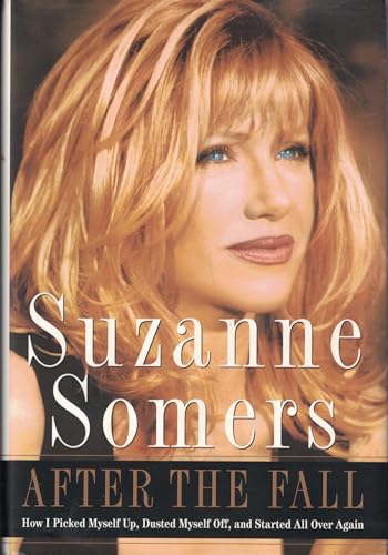 cover image After the Fall: How I Picked Myself Up, Dusted Myself Off, and Started All Over Again