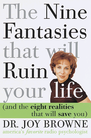 cover image The Nine Fantasies That Will Ruin Your Life (and the Eight Realities That Willsave You