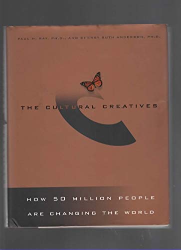 cover image The Cultural Creatives: How 50 Million People Are Changing the World