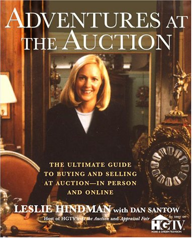 cover image Adventures at the Auction: The Ultimate Guide to Buying and Selling at Auction--In Person and Online