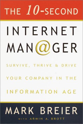 cover image The 10-Second Internet Manager: Survive, Thrive, and Drive Your Company in the Information Age