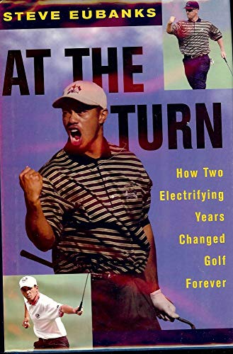 cover image At the Turn: How Two Electrifying Years Changed Golf Forever