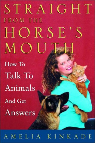 cover image STRAIGHT FROM THE HORSE'S MOUTH: How to Talk to Animals and Get Answers