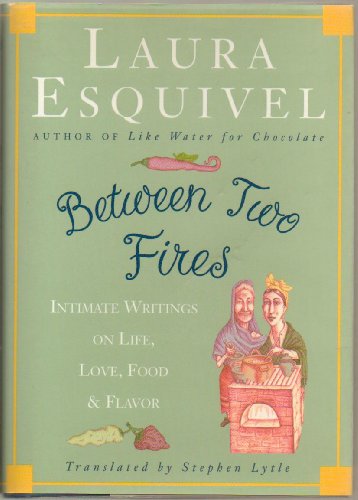 cover image Between Two Fires: Intimate Writings on Life, Love, Food & Flavor
