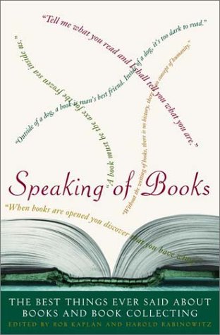 cover image Speaking of Books: The Best Things Ever Said about Books and Book Collecting