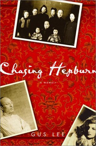 cover image CHASING HEPBURN: A Memoir of Shanghai, Hollywood, and a Chinese Family's Fight for Freedom