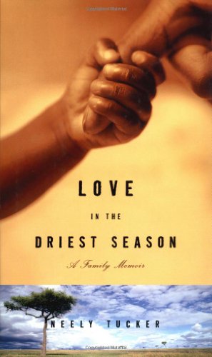 cover image LOVE IN THE DRIEST SEASON: A Family Memoir