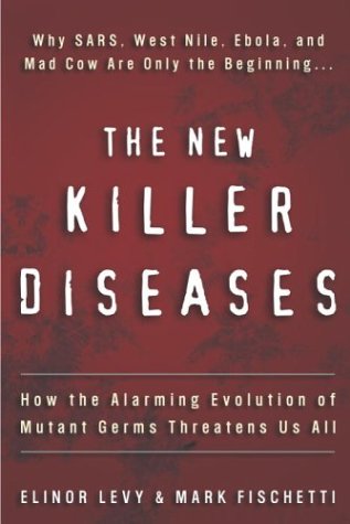 cover image THE NEW KILLER DISEASES: How the Alarming Evolution of Mutant Germs Threatens Us All