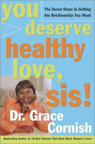 cover image You Deserve Healthy Love, Sis!: The Seven Steps to Getting the Relationship You Want