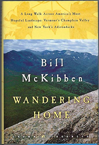 cover image Wandering Home: A Long Walk Across America's Most Hopeful Landscape: Vermont's Champlain Valley and New York's Adirondacks