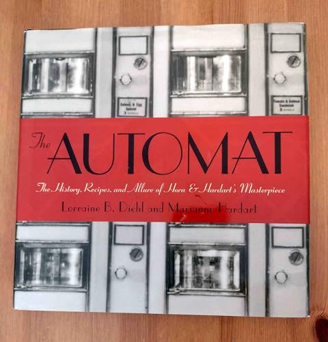 cover image The Automat: The History, Recipes, and Allure of Horn & Hardart's Masterpiece