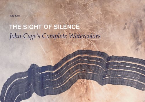 cover image The Sight of Silence: John Cage's Complete Watercolors
