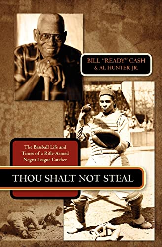 cover image Thou Shalt Not Steal: The Baseball Life and Times of a Rifle-Armed Negro League Catcher