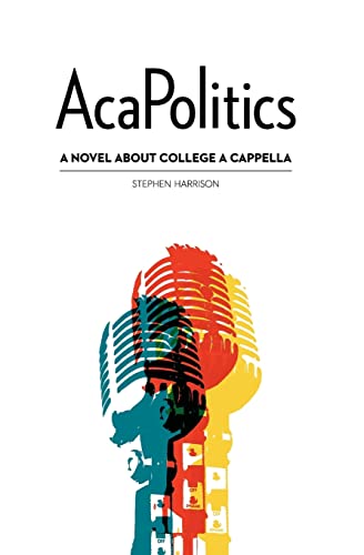 cover image AcaPolitics: A Novel About College A Cappella 