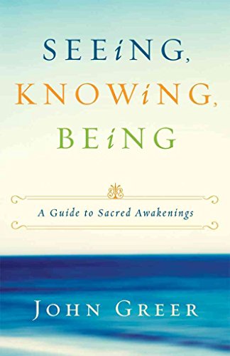 cover image Seeing, Knowing, Being: A Guide to Sacred Awakenings