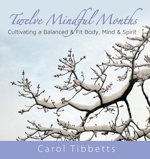 cover image Twelve Mindful Months: Cultivating a Balanced & Fit Body, Mind & Spirit
